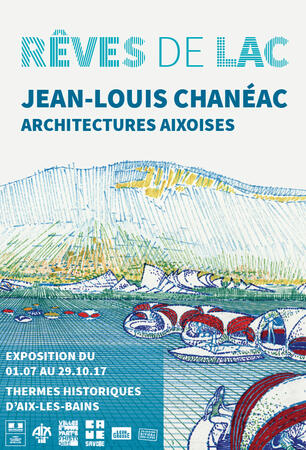 Exposition "Rêves de lac - Jean-Louis Chanéac, architectures aixoises"